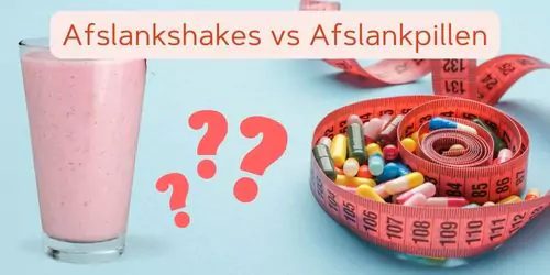 afslankshakes vs afslankpillen